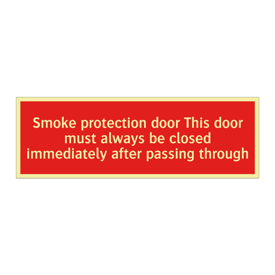 Smoke protection door This door must always be closed immediately after passing through