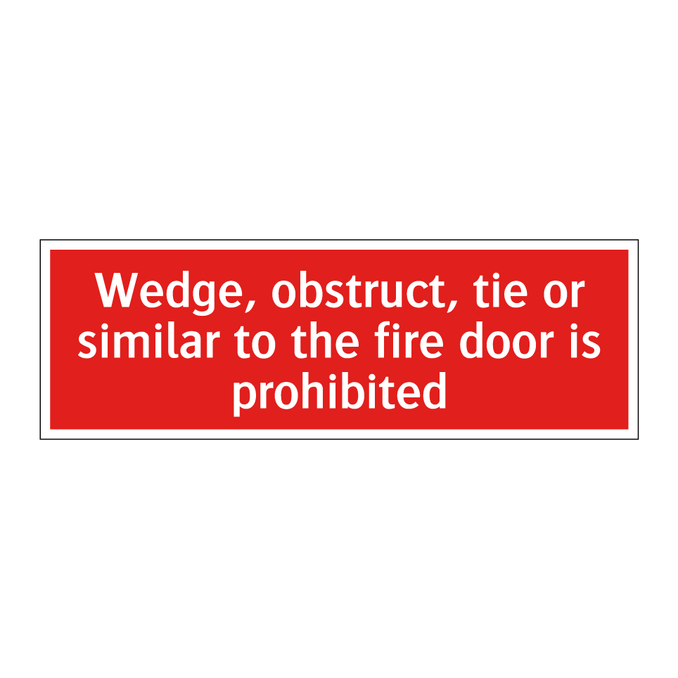 Wedge, obstruct, tie or similar to the fire door is prohibited