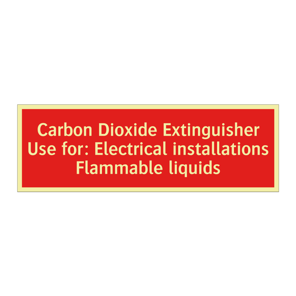 Carbon Dioxide Extinguisher Use for: Electrical installations Flammable liquids