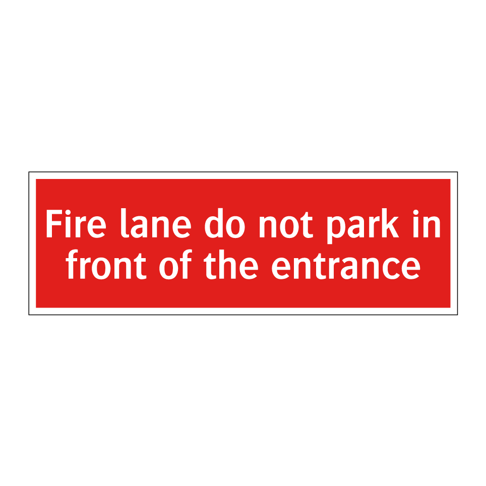 Fire lane do not park in front of the entrance