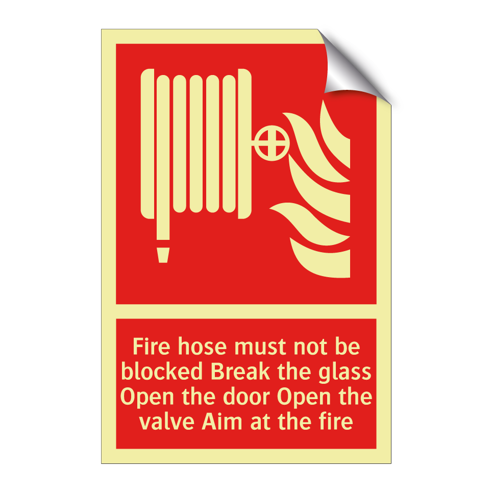 Fire hose must not be blocked Break the glass Open the door Open the valve Aim at the fire