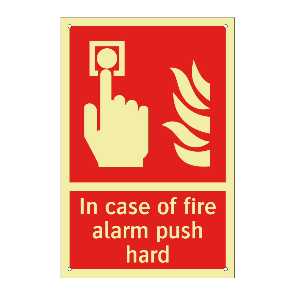 In case of fire alarm push hard