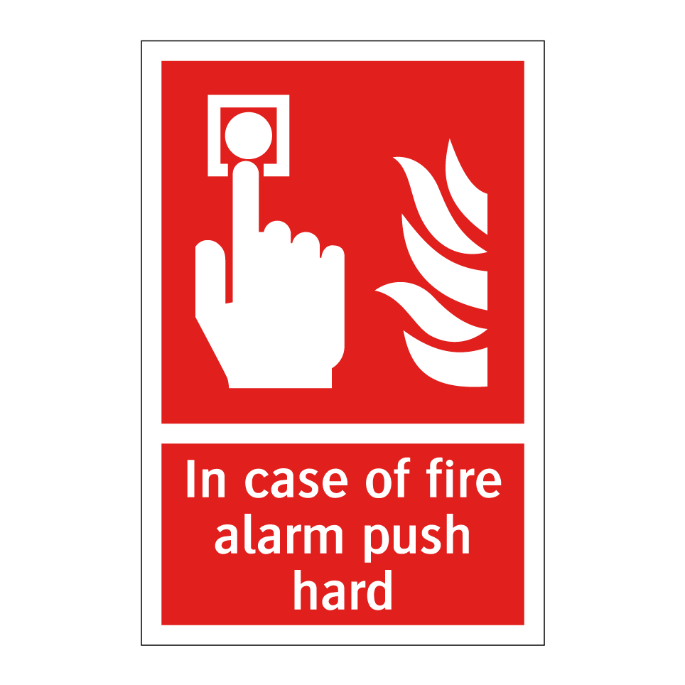 In case of fire alarm push hard