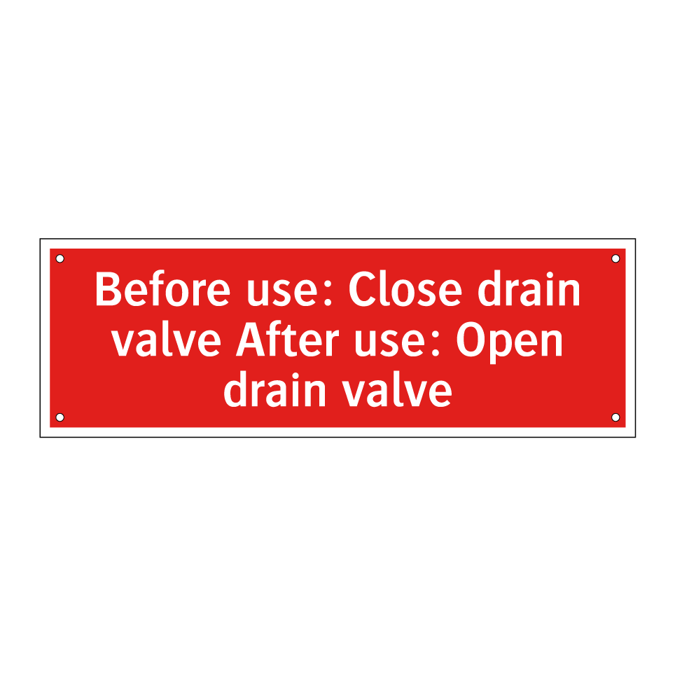 Before use: Close drain valve After use: Open drain valve