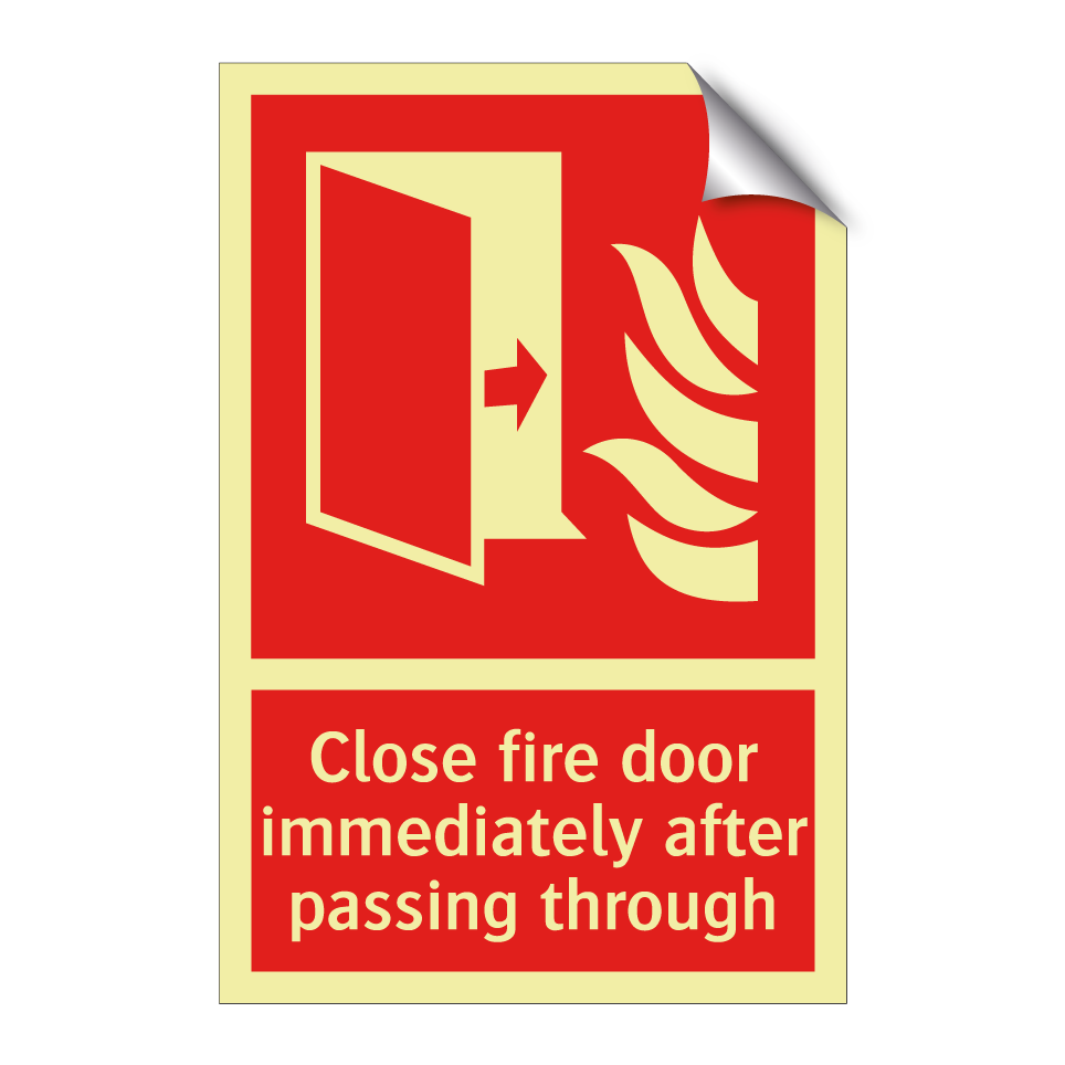 Close fire door immediately after passing through