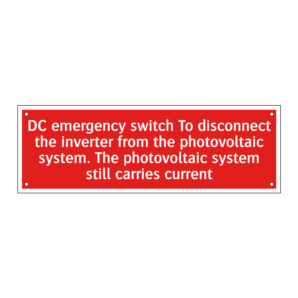 DC emergency switch To disconnect the inverter from the photovoltaic system. The photovoltaic system still carries current