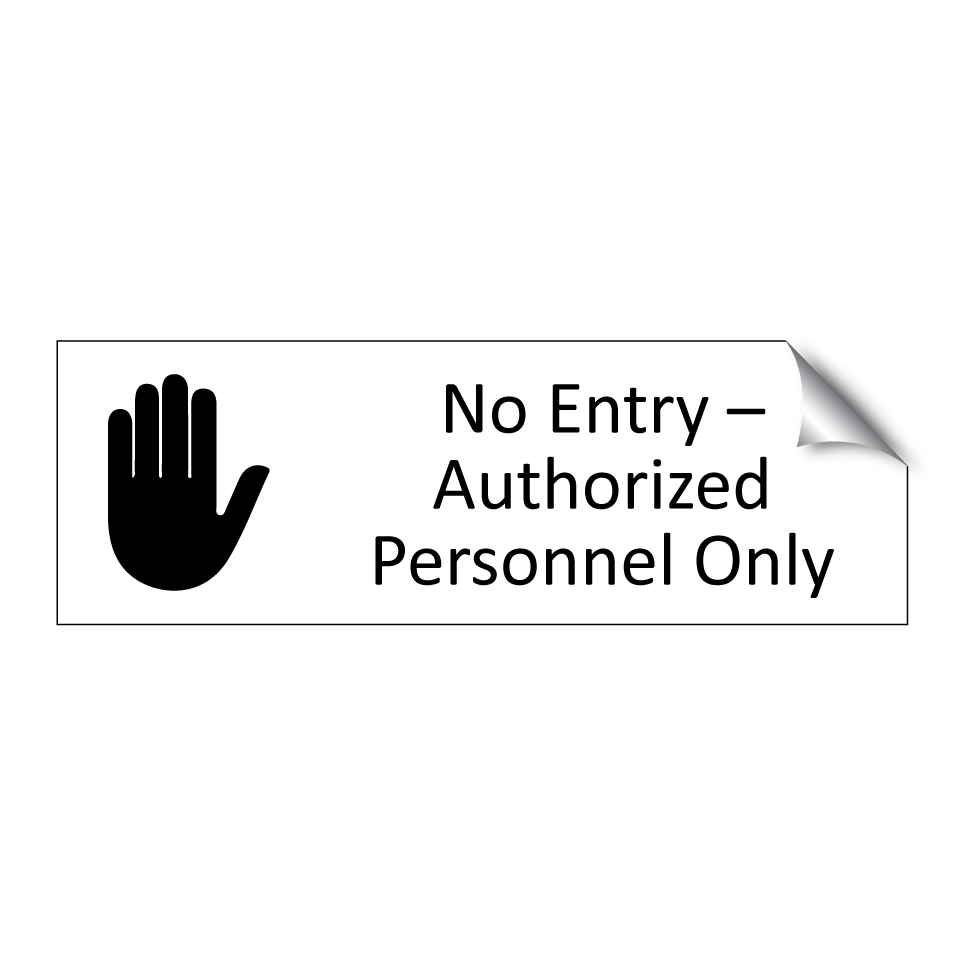 No Entry – Authorized Personnel Only