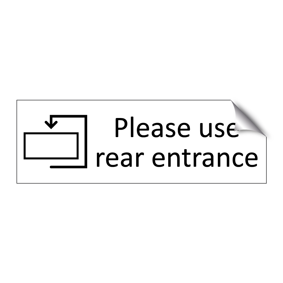 Please use rear entrance