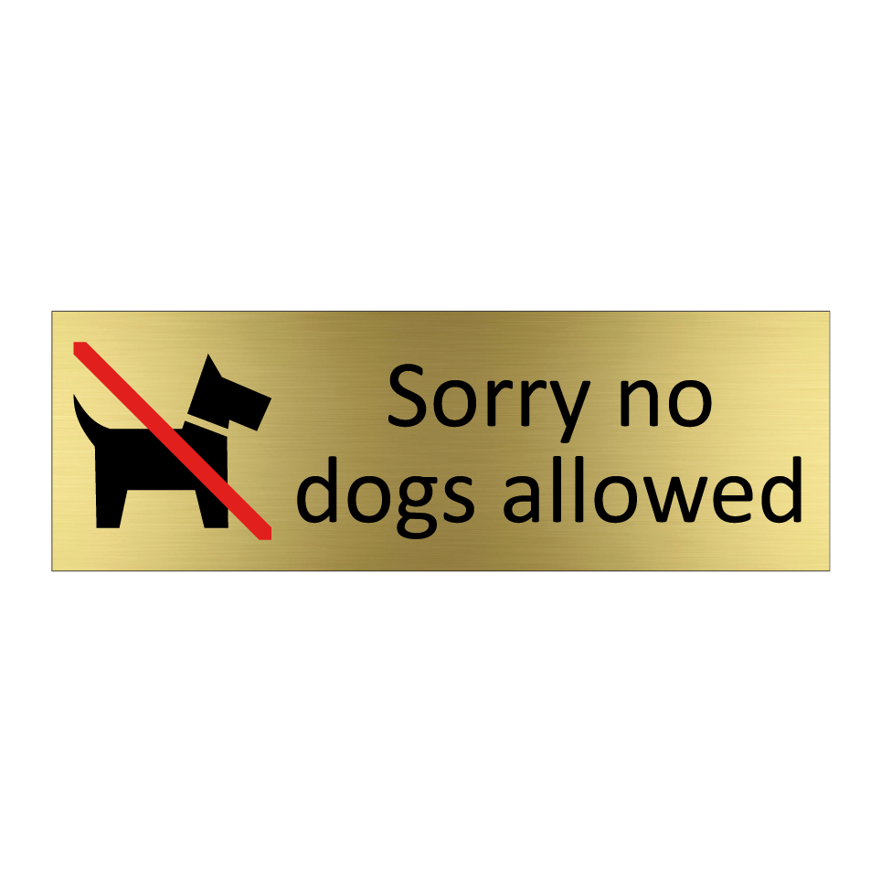 Sorry no dogs allowed