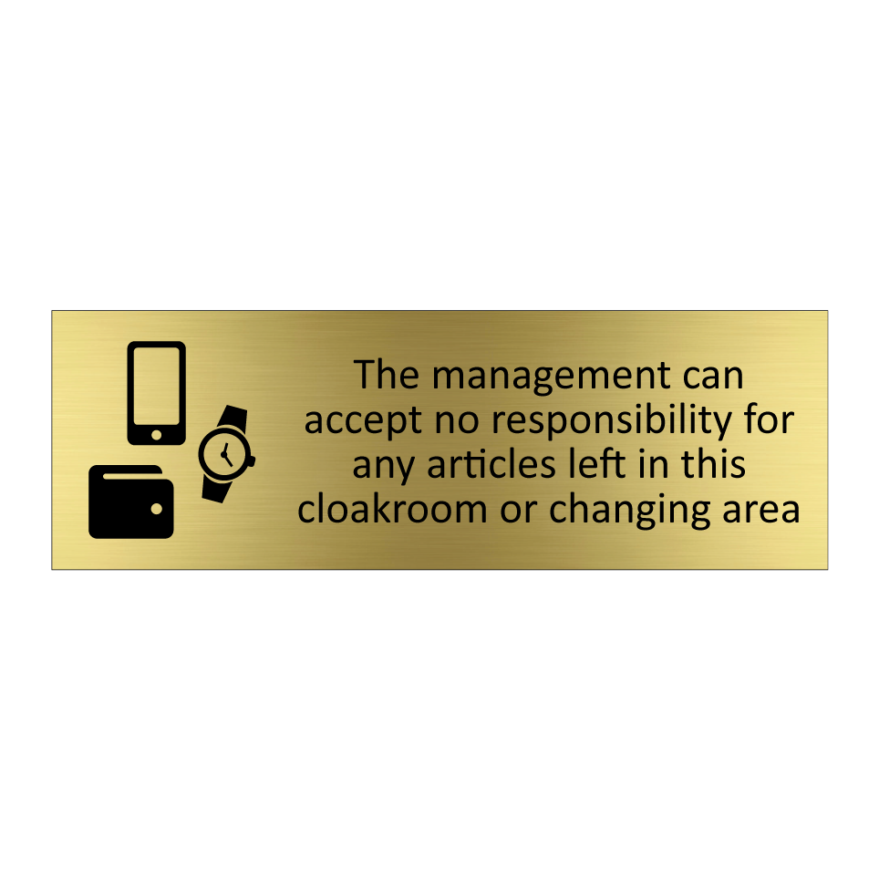The management can accept no responsibility for any articles left in this cloakroom or changing area