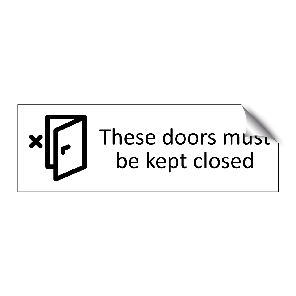 These doors must be kept closed