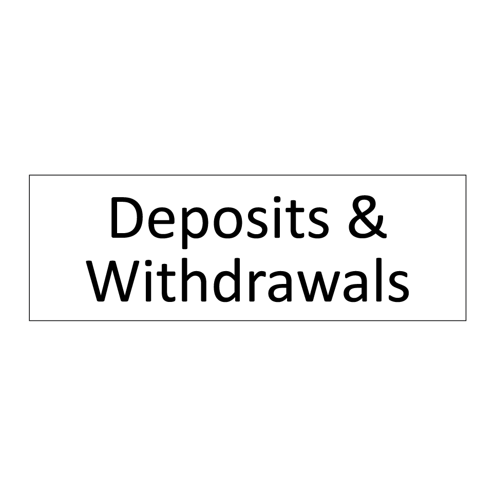 Deposits & Withdrawals