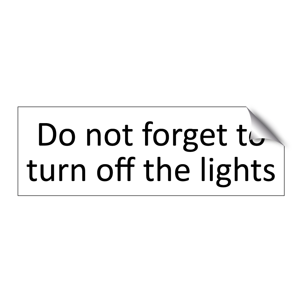 Do not forget to turn off the lights