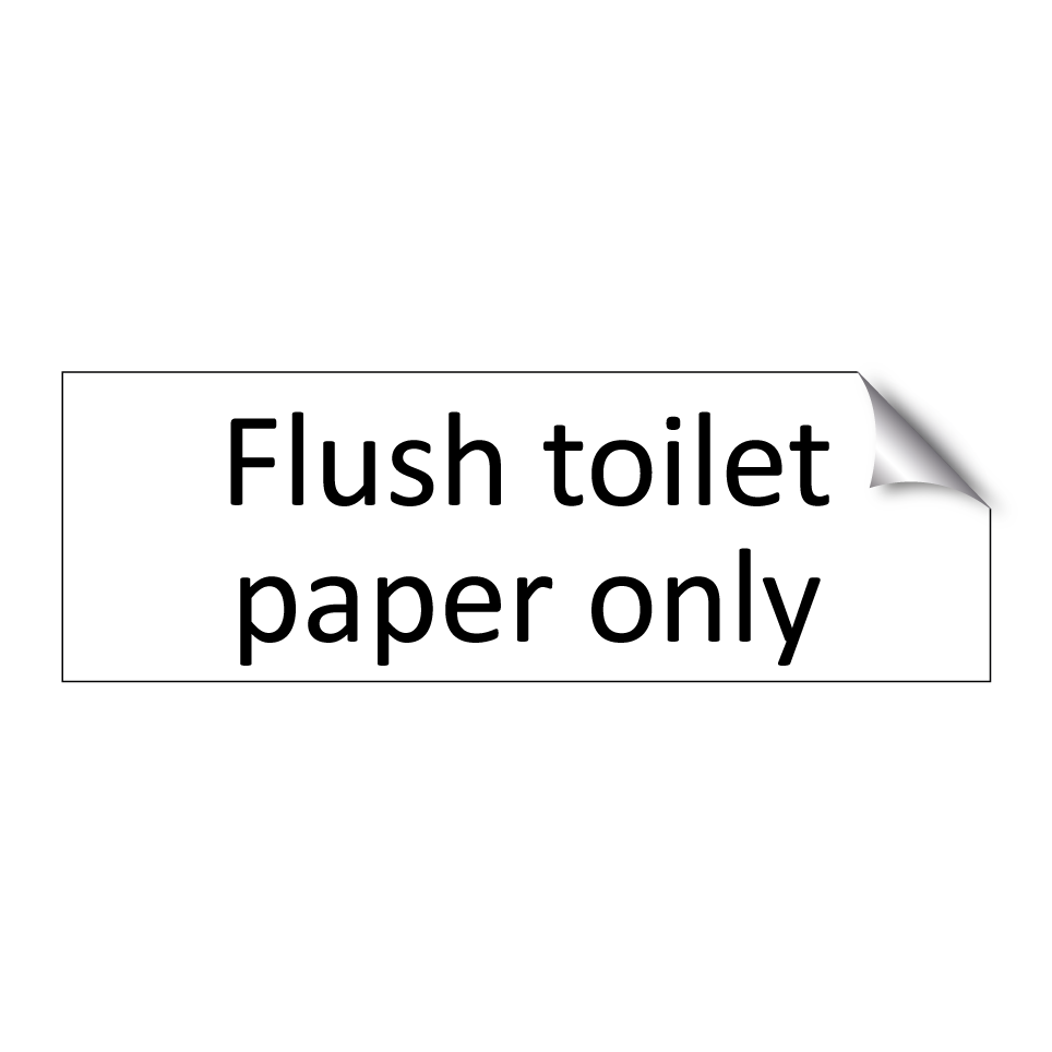 Flush toilet paper only
