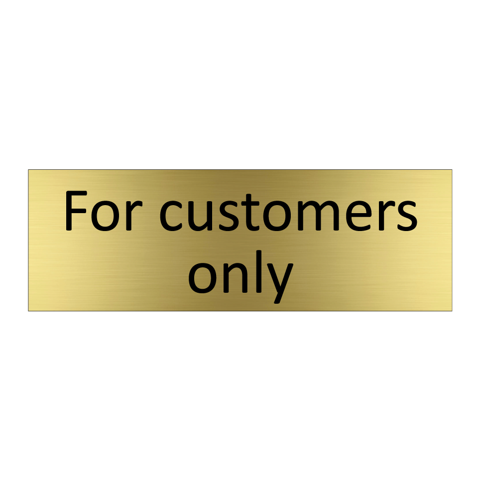For customers only