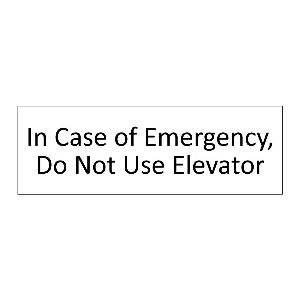 In Case of Emergency, Do Not Use Elevator