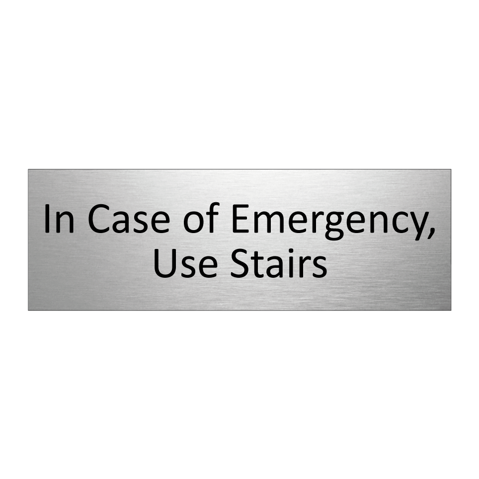 In Case of Emergency, Use Stairs
