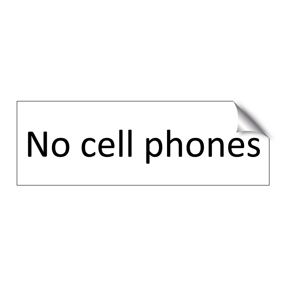 No cell phones