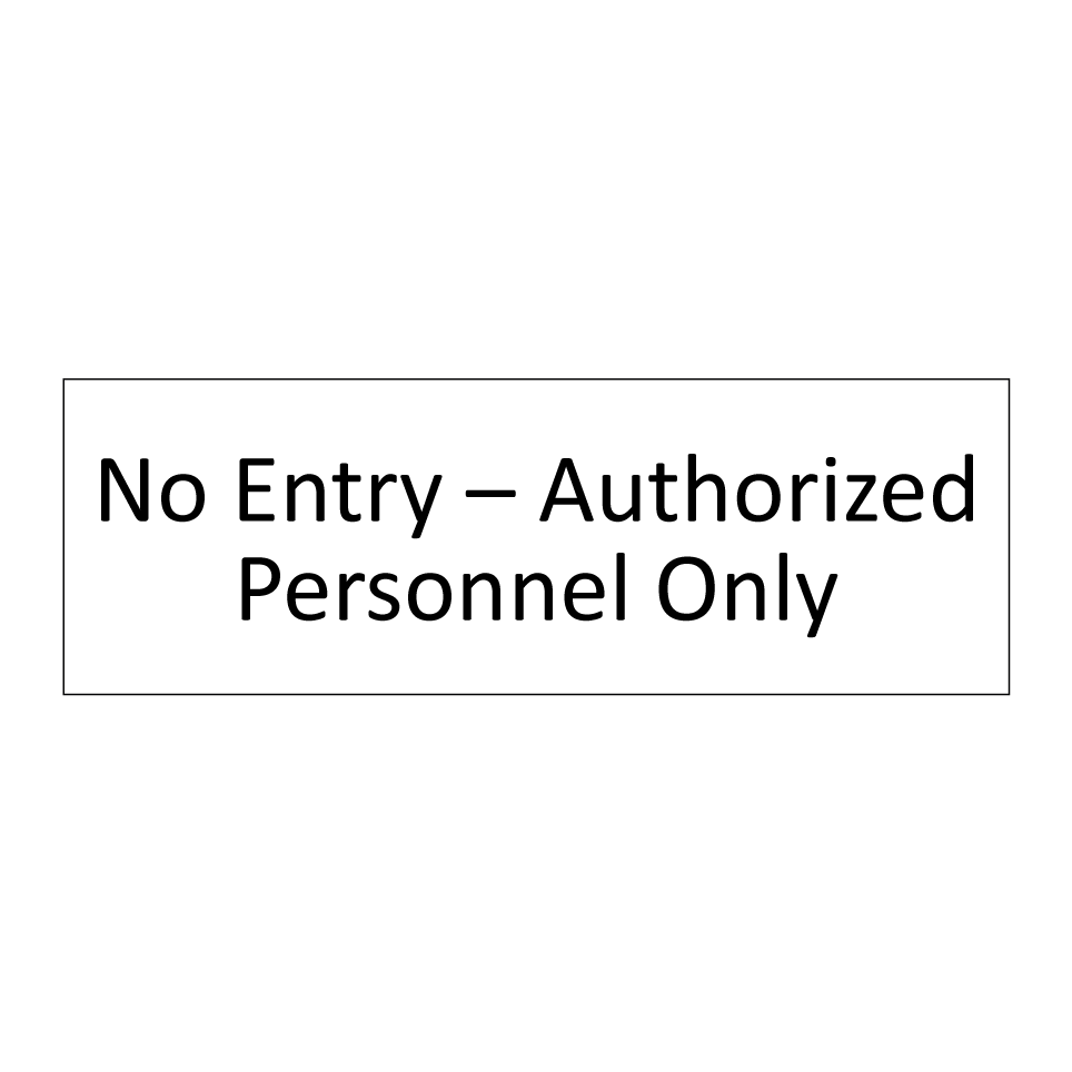 No Entry – Authorized Personnel Only