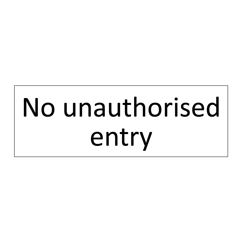 No unauthorised entry