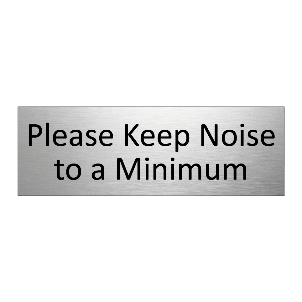 Please Keep Noise to a Minimum