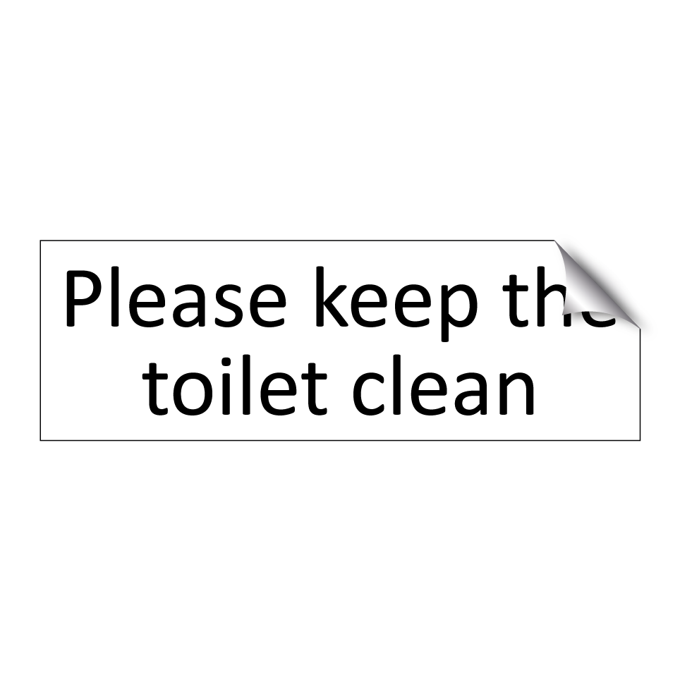 Please keep the toilet clean
