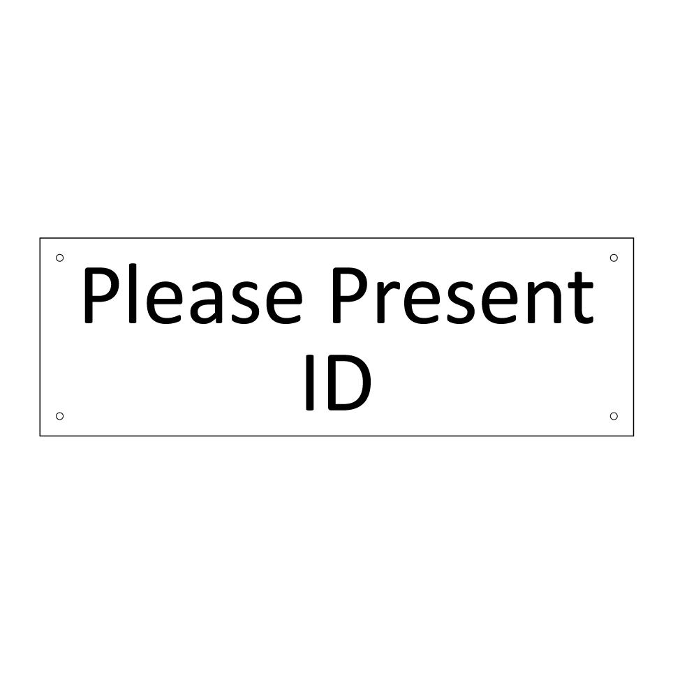 Please Present ID
