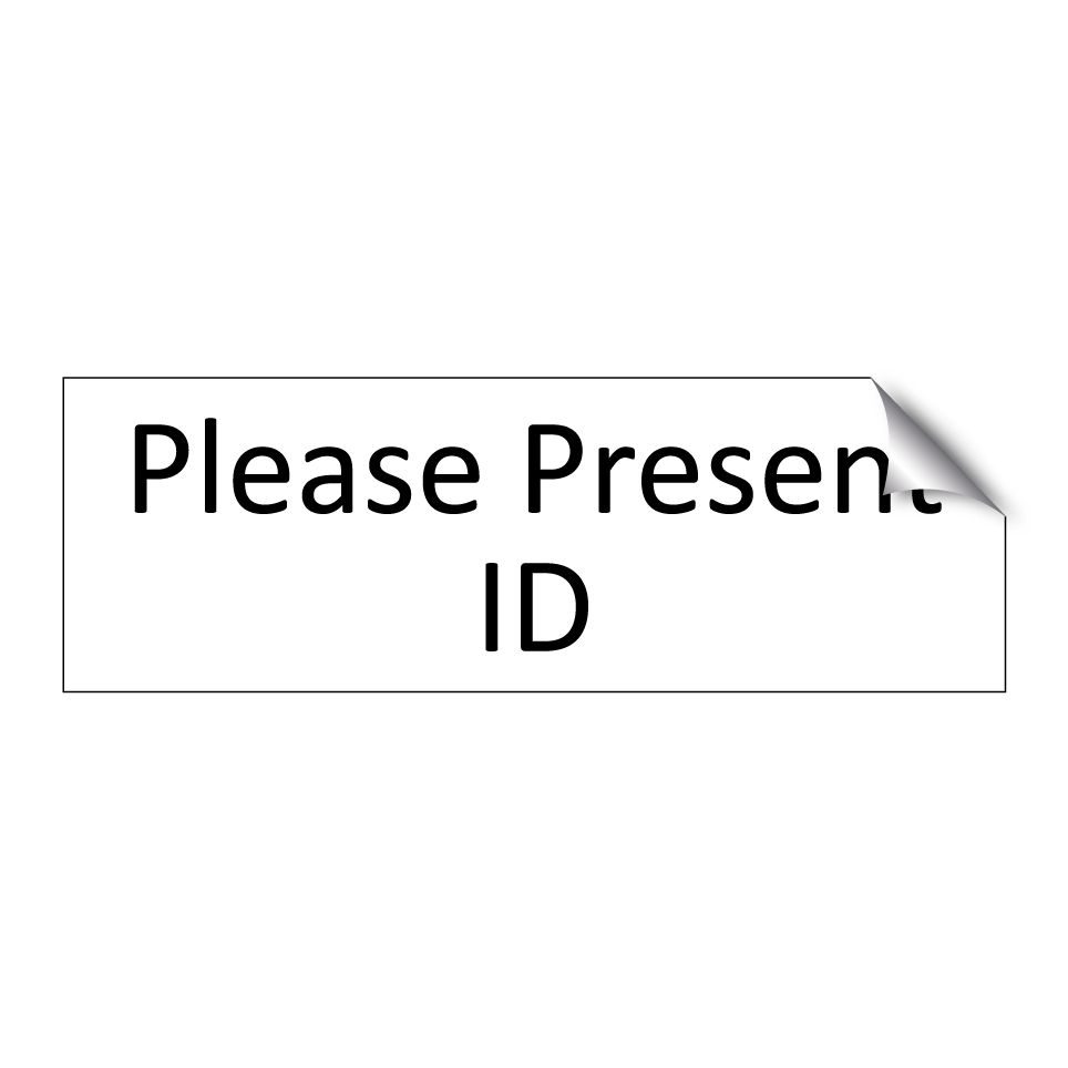 Please Present ID