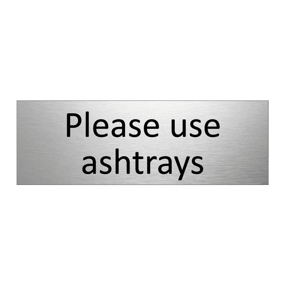 Please use ashtrays