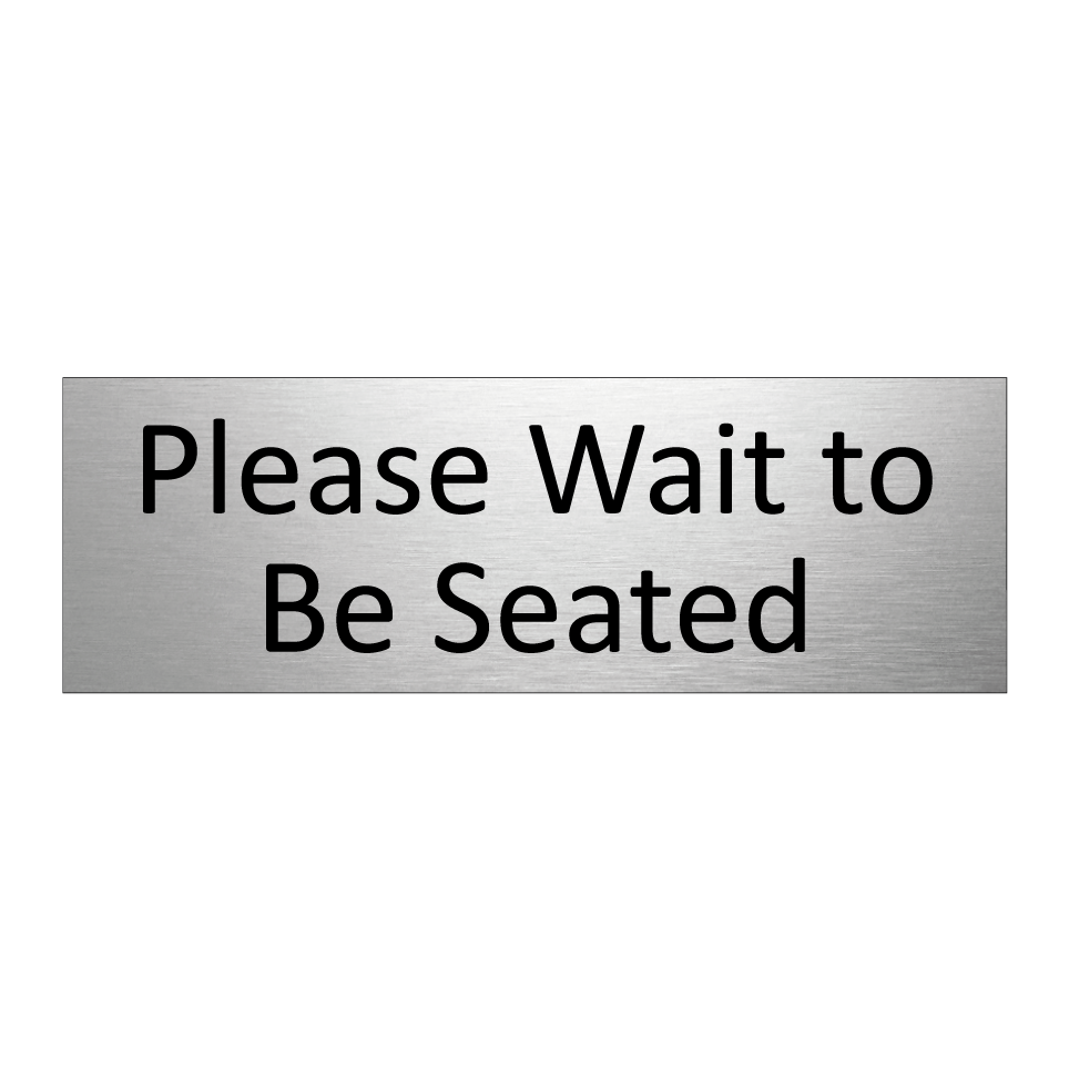Please Wait to Be Seated