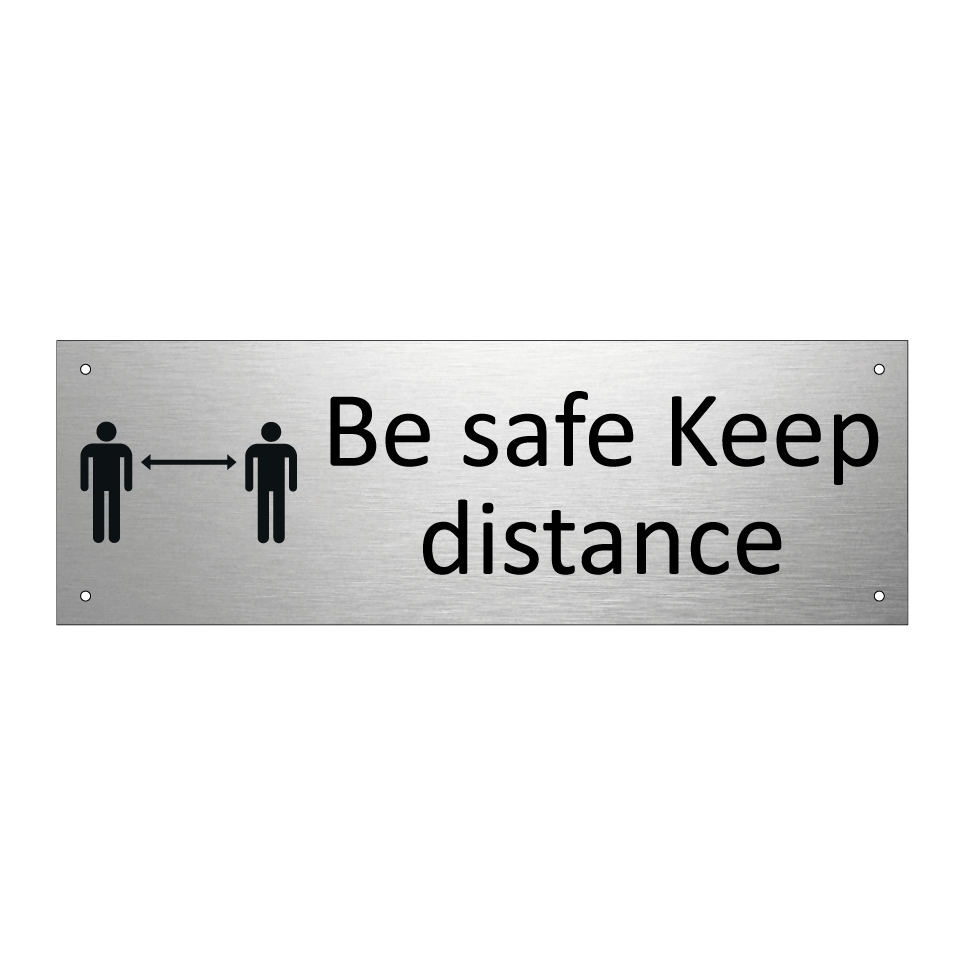 Be safe Keep distance