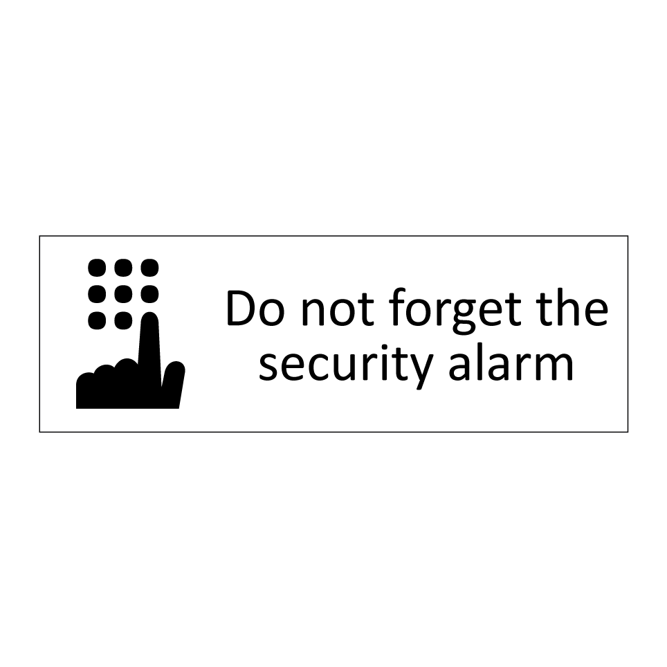 Do not forget the security alarm
