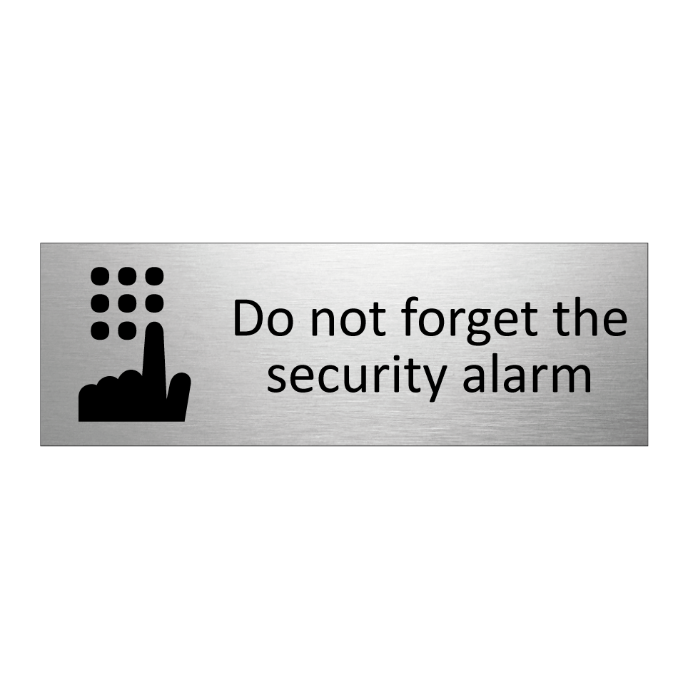 Do not forget the security alarm
