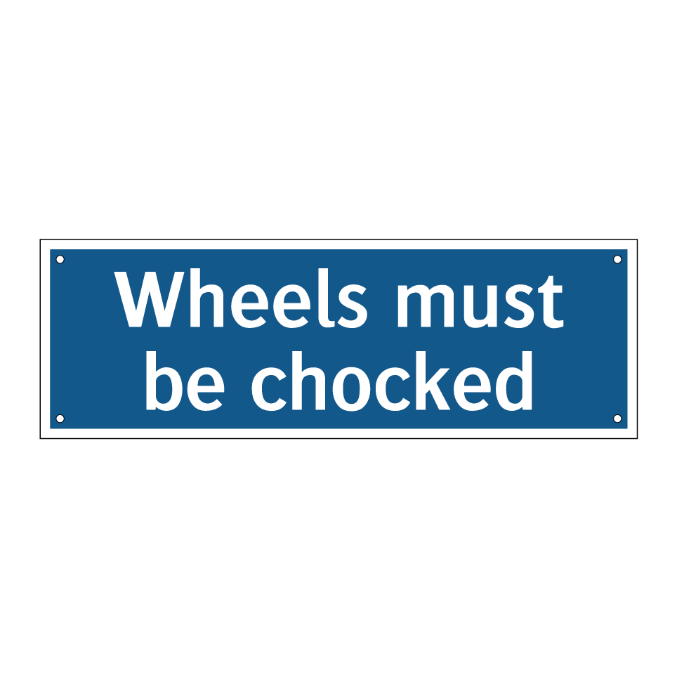 Wheels must be chocked