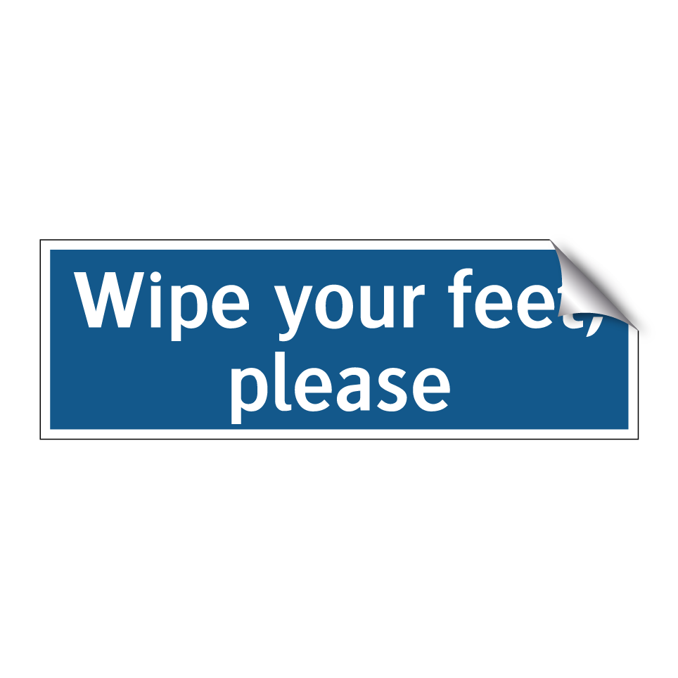 Wipe your feet, please