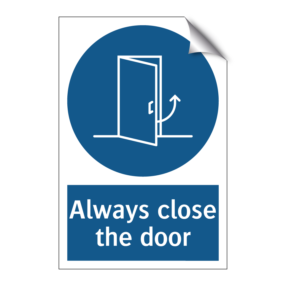 Always close the door