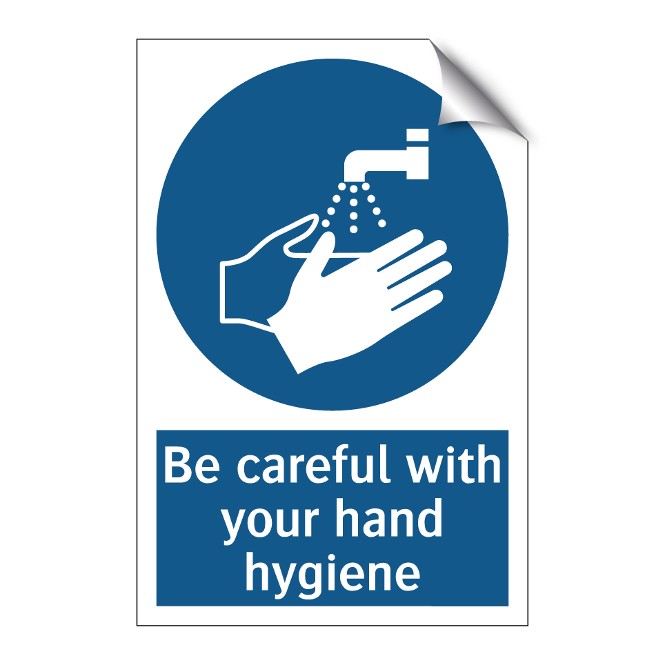 Be careful with your hand hygiene