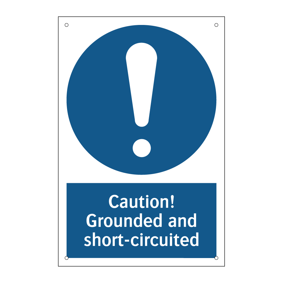Caution! Grounded and short-circuited