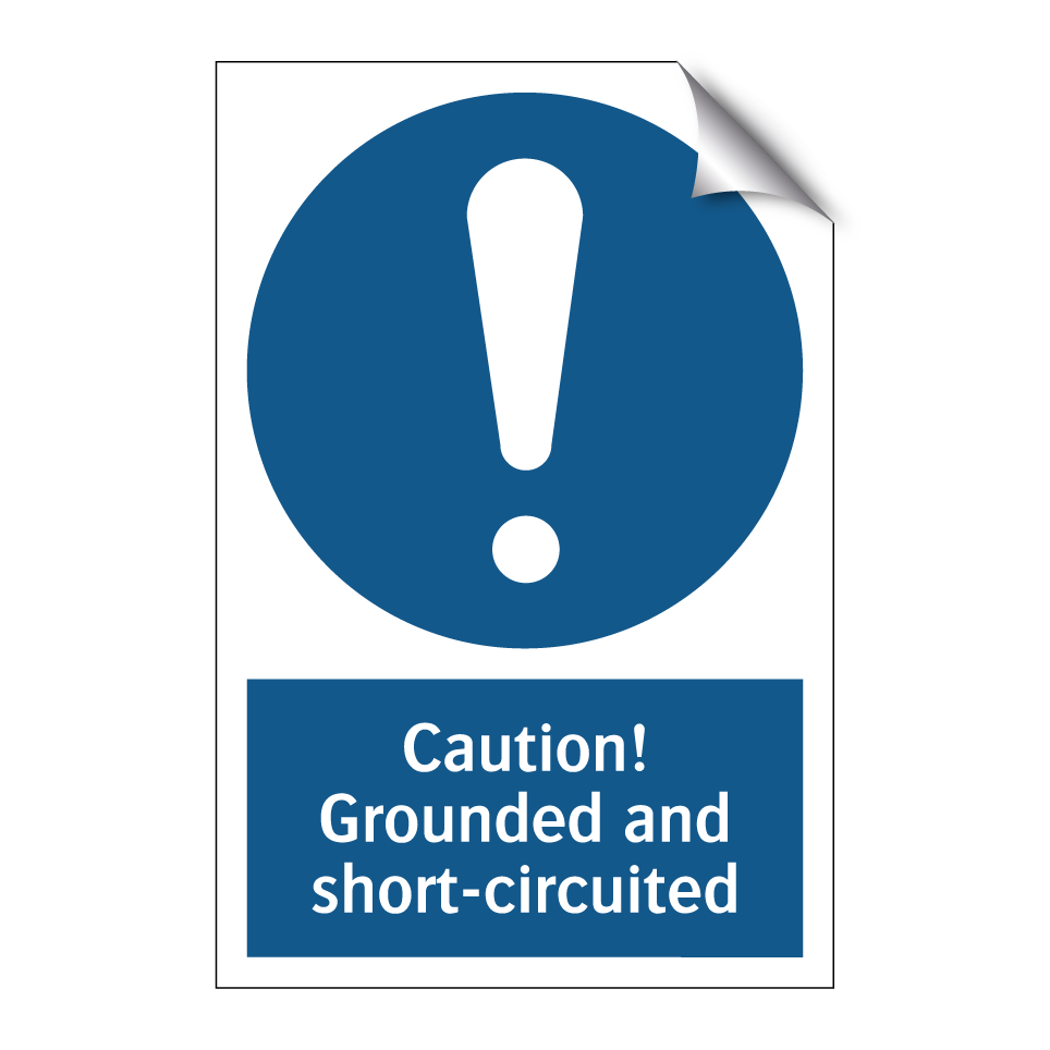 Caution! Grounded and short-circuited