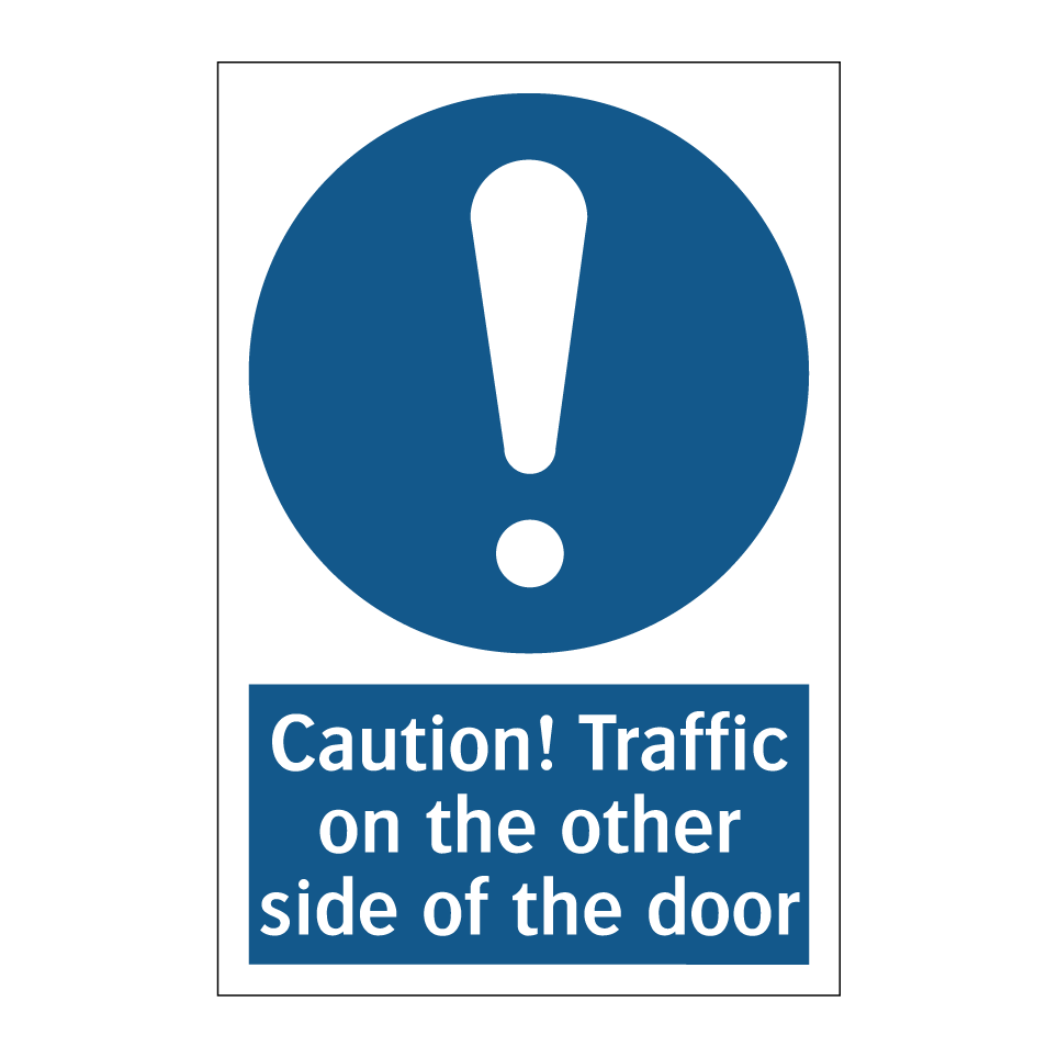 Caution! Traffic on the other side of the door