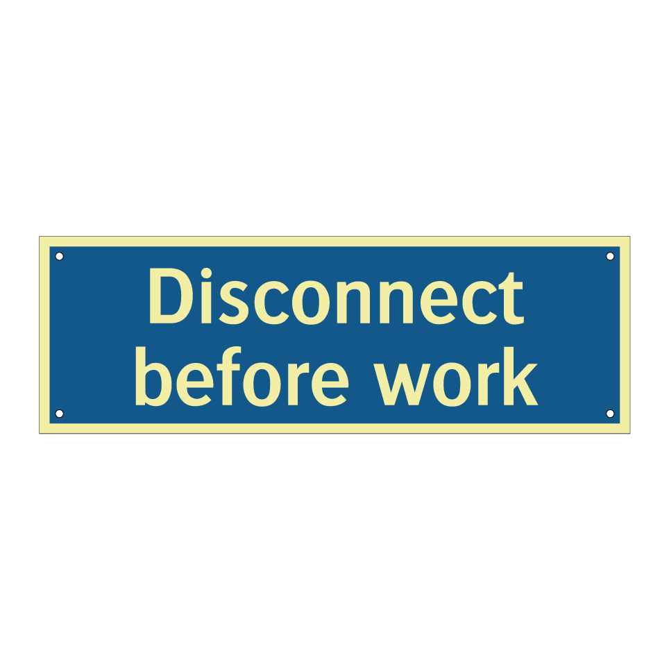 Disconnect before work