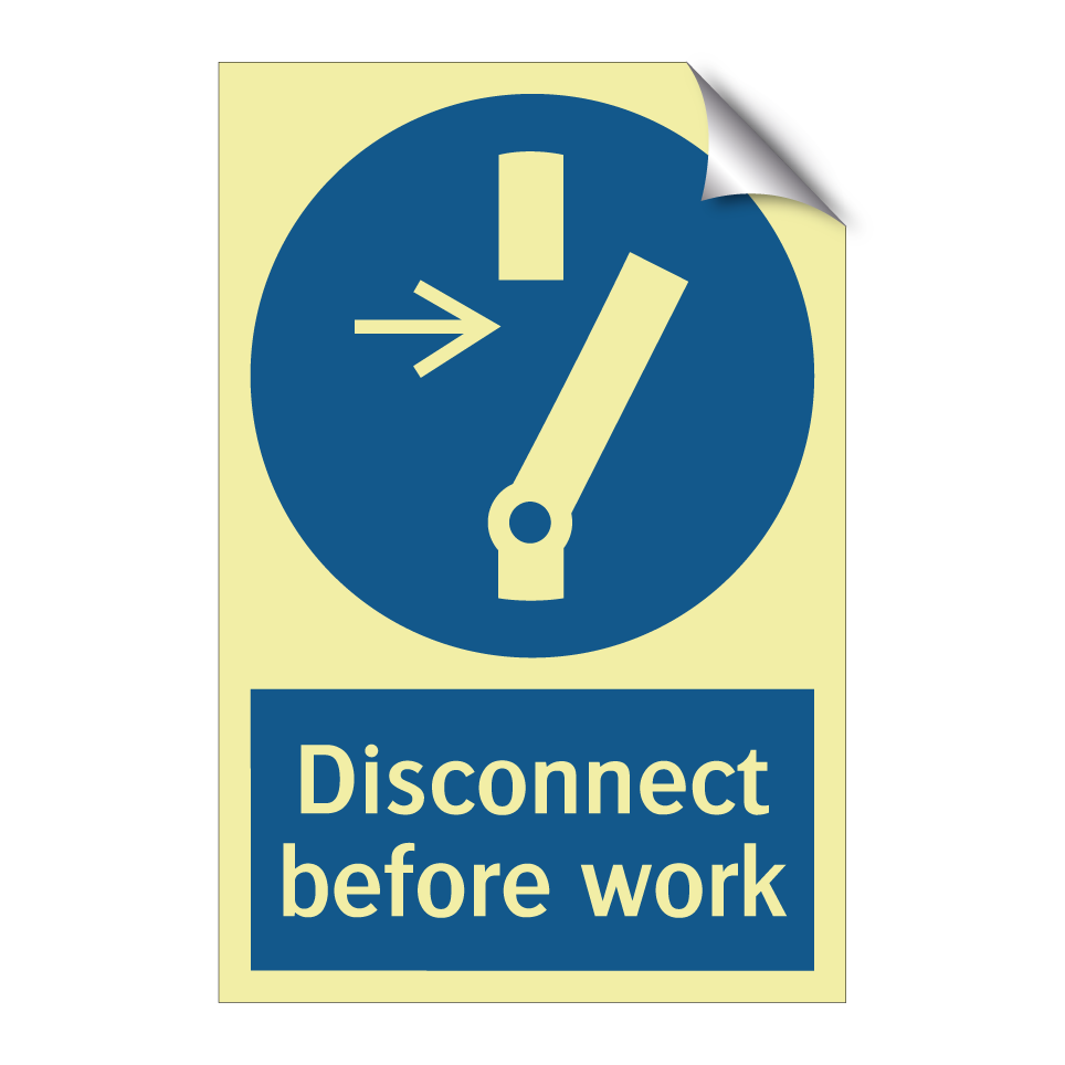 Disconnect before work