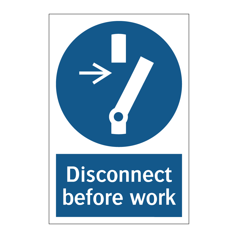 Disconnect before work