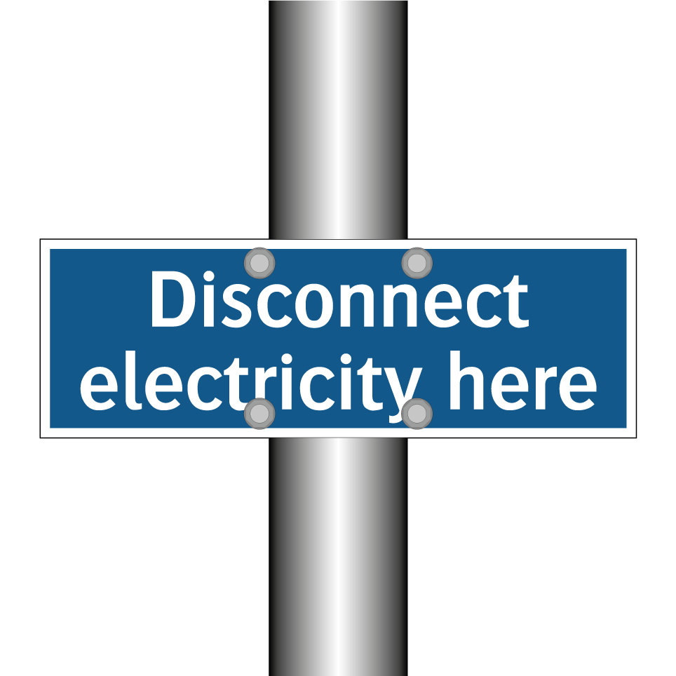 Disconnect electricity here