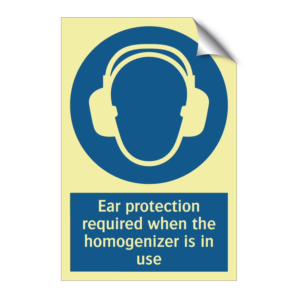 Ear protection required when the homogenizer is in use