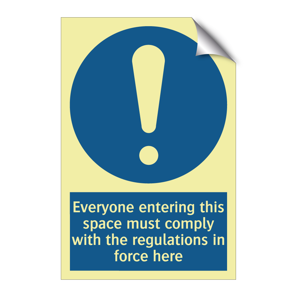 Everyone entering this space must comply with the regulations in force here