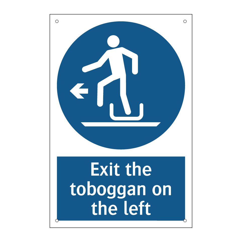 Exit the toboggan on the left