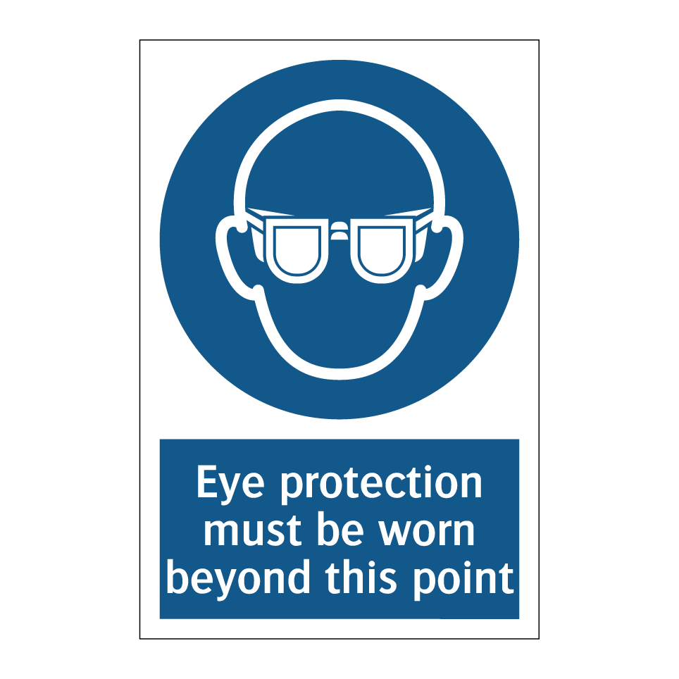 Eye protection must be worn beyond this point