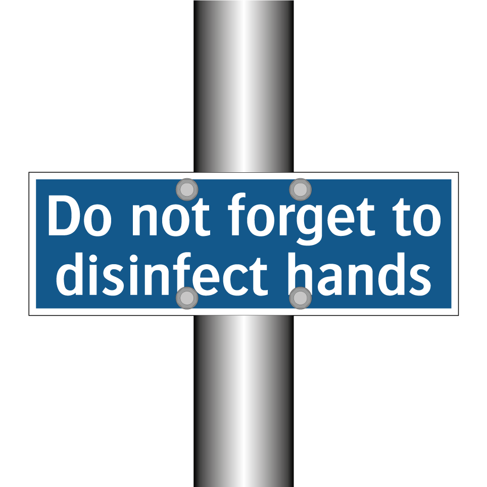 Do not forget to disinfect hands