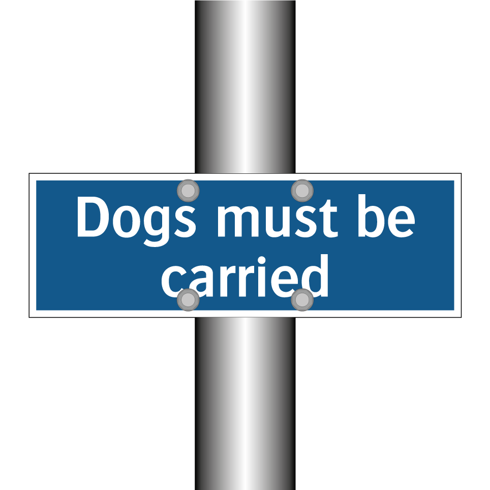 Dogs must be carried